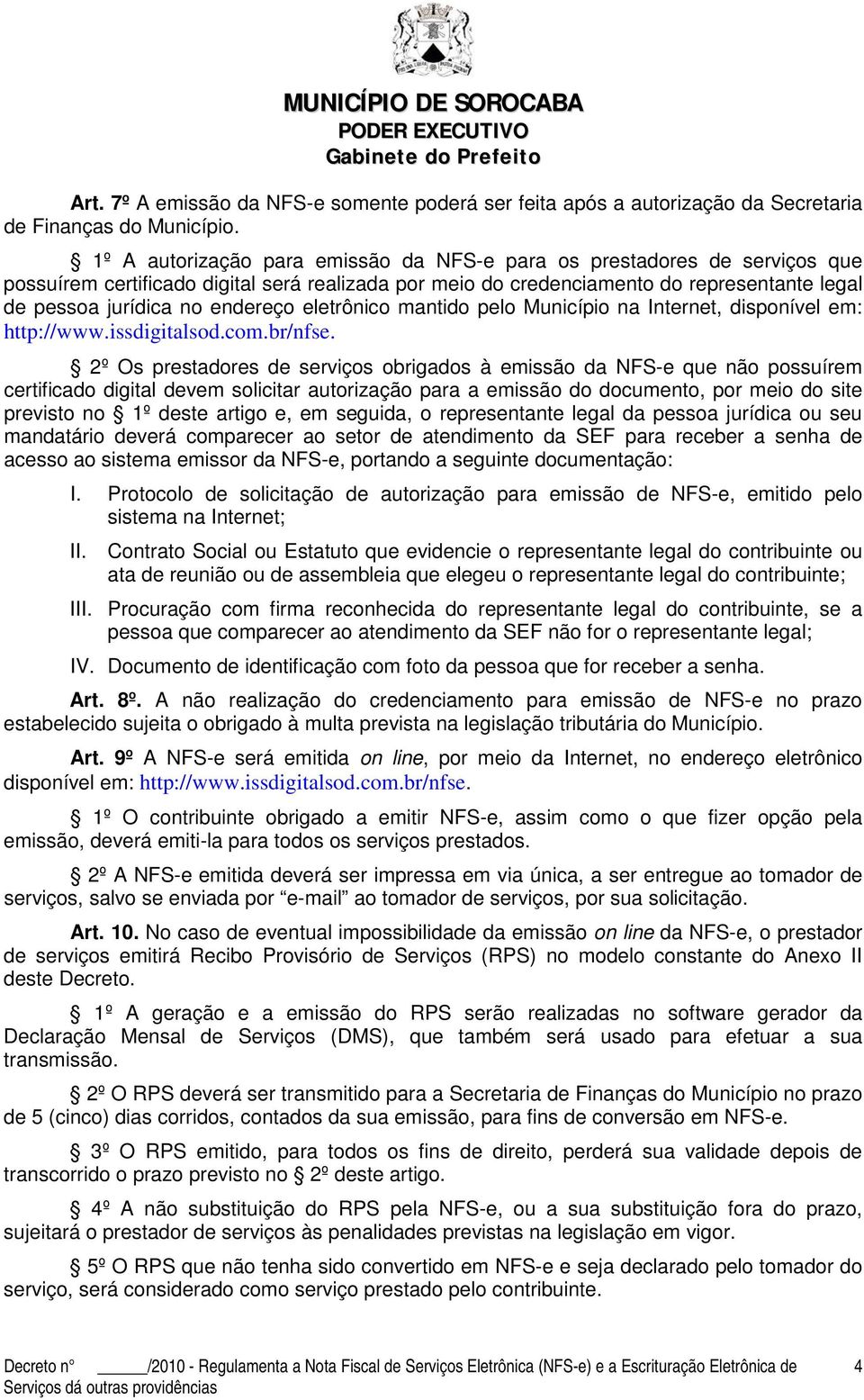 endereço eletrônico mantido pelo Município na Internet, disponível em: http://www.issdigitalsod.com.br/nfse.