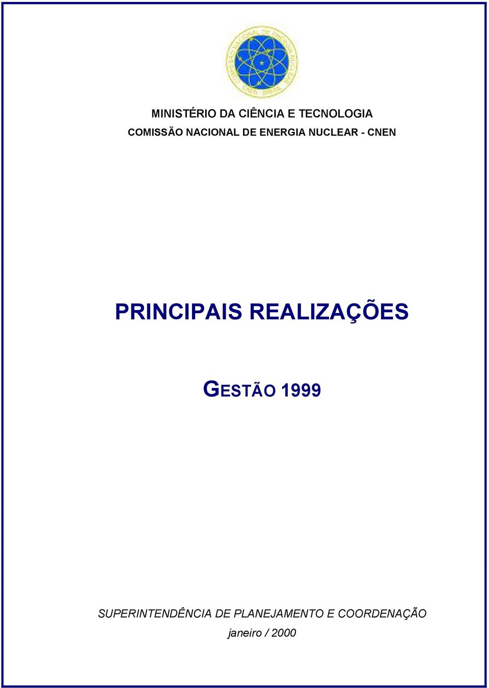 PRINCIPAIS REALIZAÇÕES GESTÃO 1999