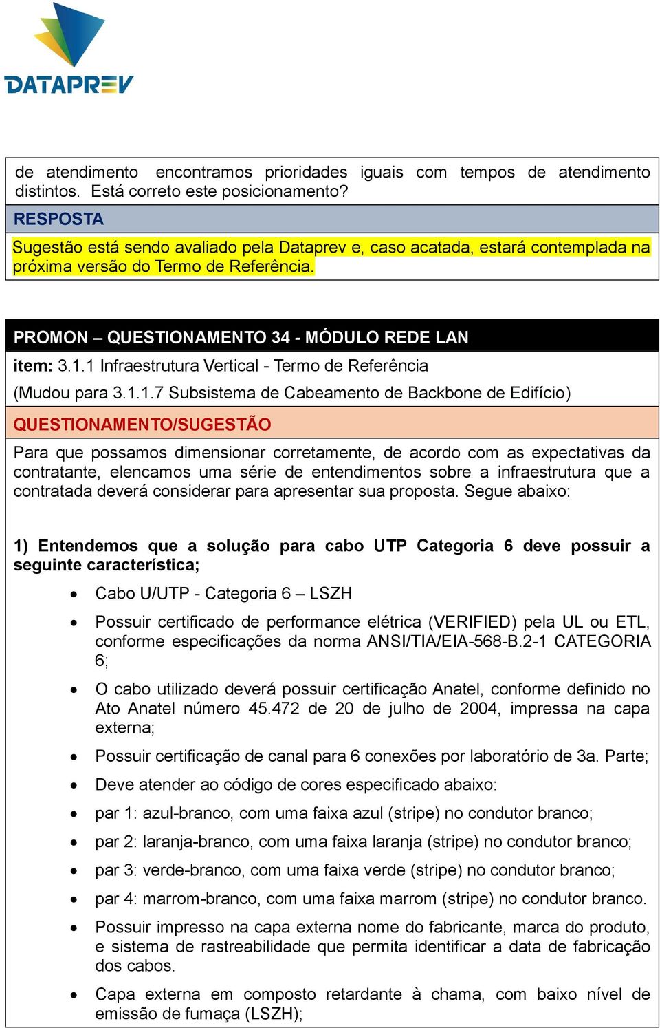 1 Infraestrutura Vertical - Termo de Referência (Mudou para 3.1.1.7 Subsistema de Cabeamento de Backbone de Edifício) Para que possamos dimensionar corretamente, de acordo com as expectativas da