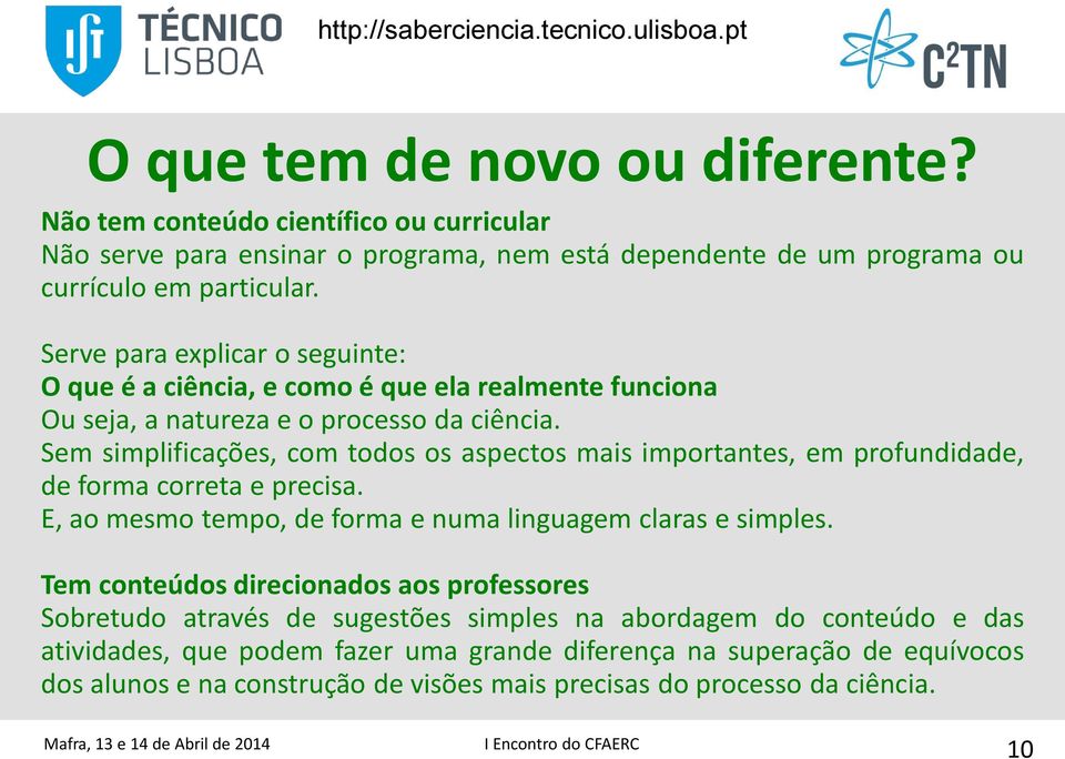 Sem simplificações, com todos os aspectos mais importantes, em profundidade, de forma correta e precisa. E, ao mesmo tempo, de forma e numa linguagem claras e simples.