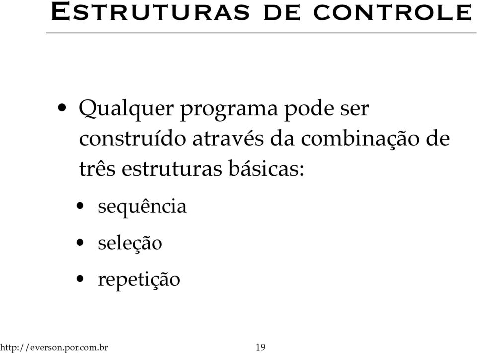 através da combinação de três