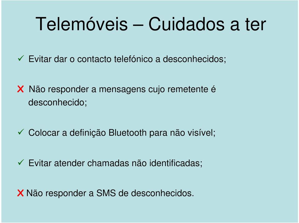 desconhecido; Colocar a definição Bluetooth para não visível;