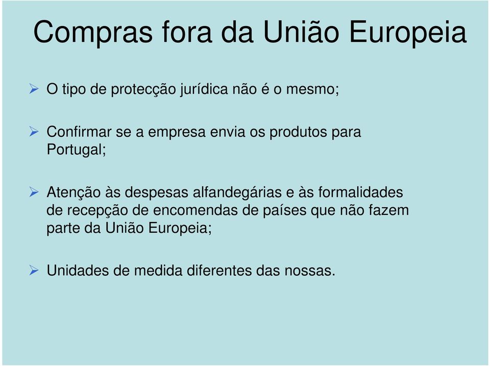 despesas alfandegárias e às formalidades de recepção de encomendas de