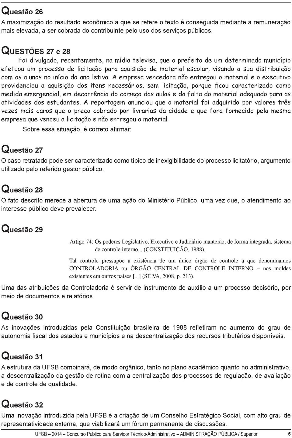 distribuição com os alunos no início do ano letivo.