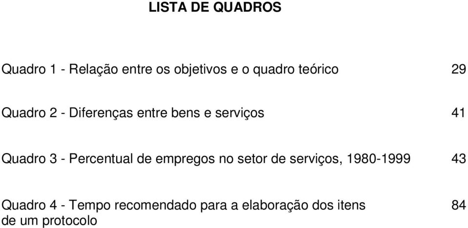 Quadro 3 - Percentual de empregos no setor de serviços, 1980-1999