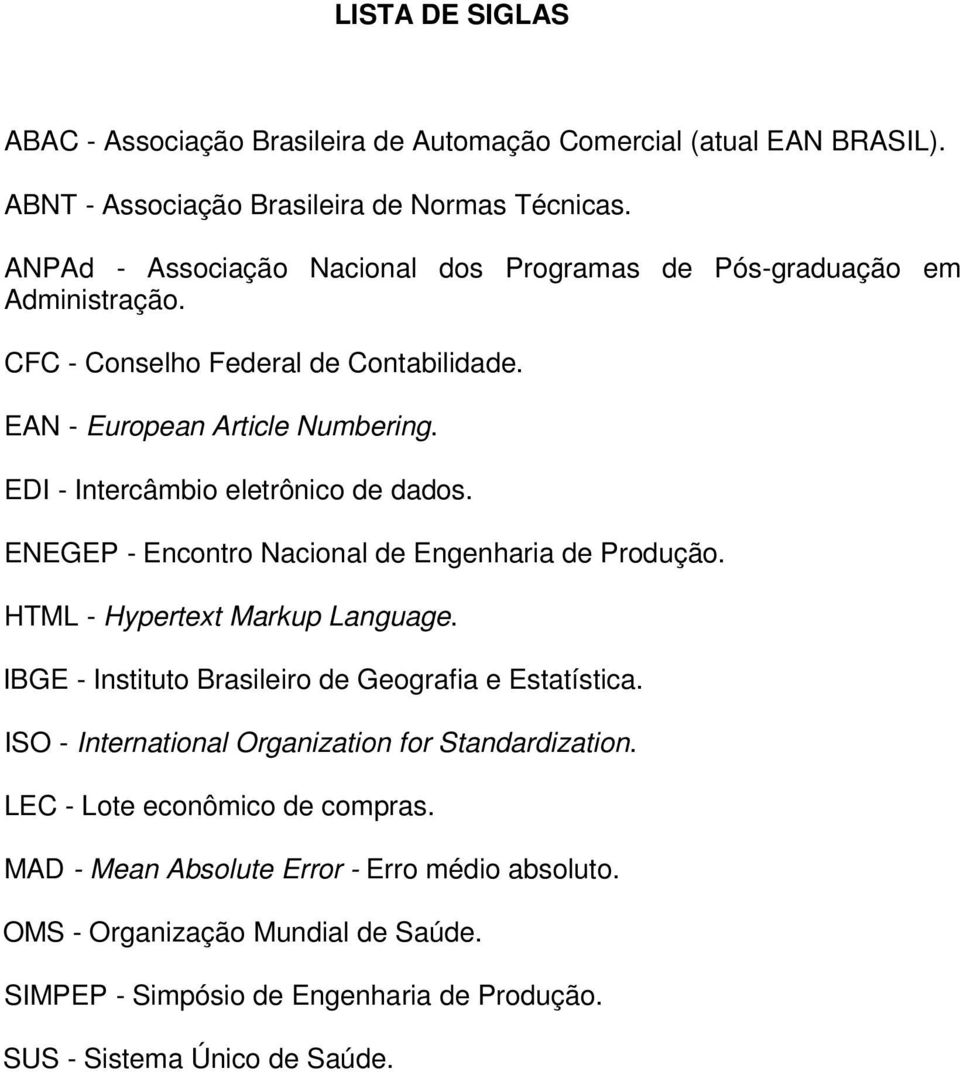 EDI - Intercâmbio eletrônico de dados. ENEGEP - Encontro Nacional de Engenharia de Produção. HTML - Hypertext Markup Language.