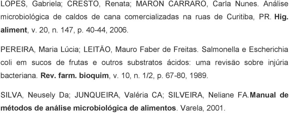 PEREIRA, Maria Lúcia; LEITÄO, Mauro Faber de Freitas.