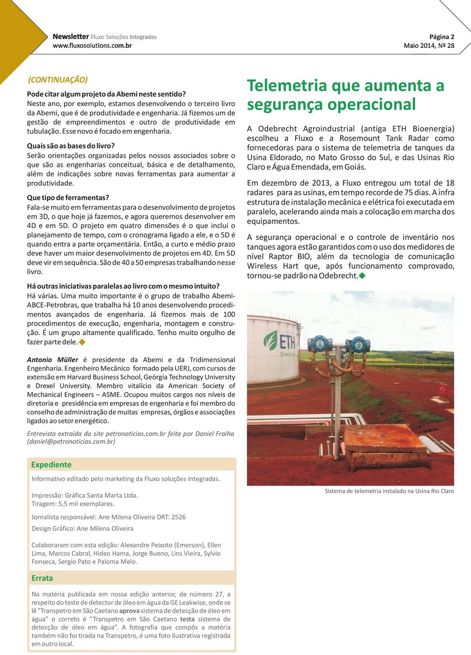 Serão orientações organizadas pelos nossos associados sobre o que são as engenharias conceitual, básica e de detalhamento, além de indicações sobre novas ferramentas para aumentar a produtividade.