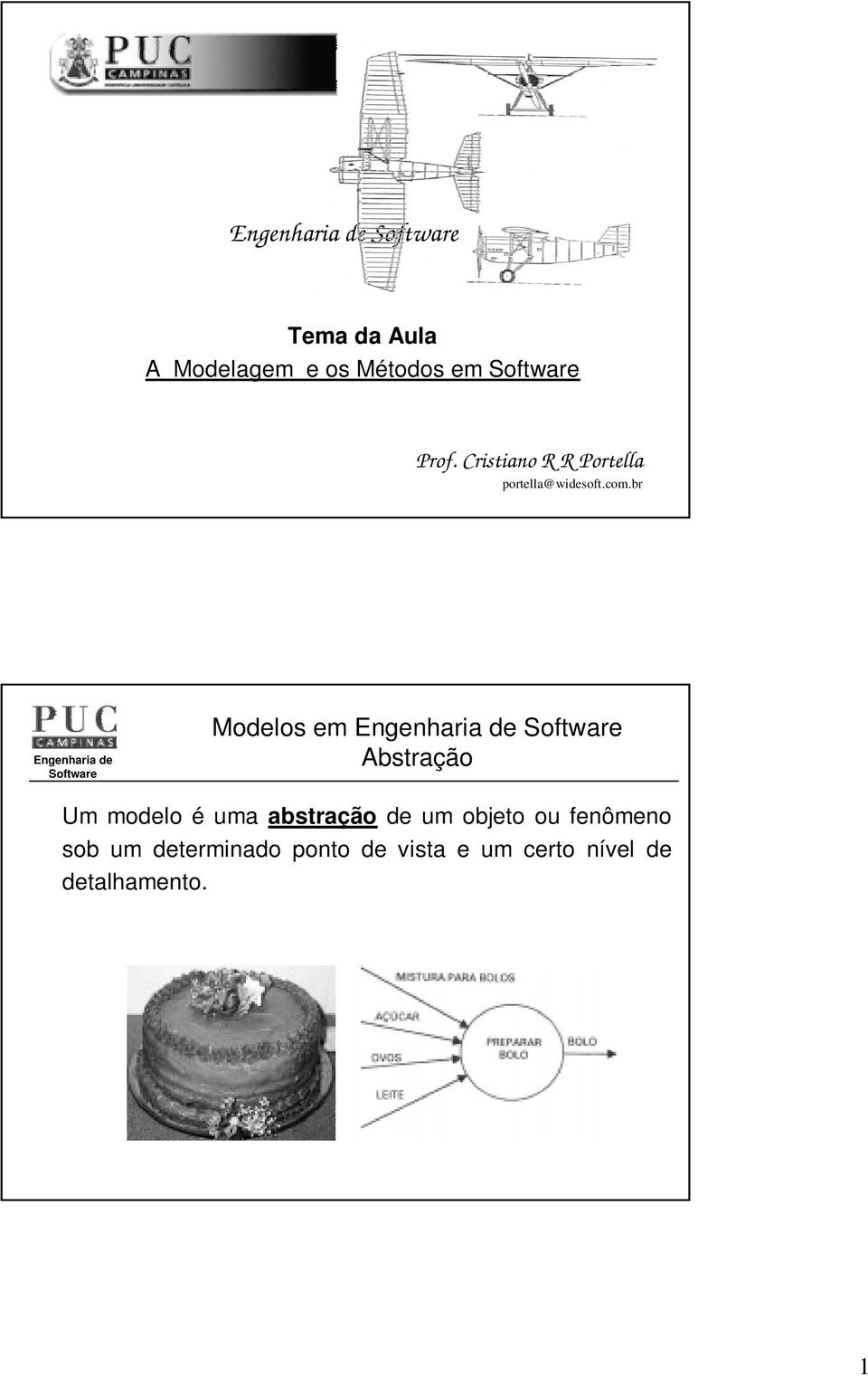 br Modelos em Abstração Um modelo é uma abstração de um