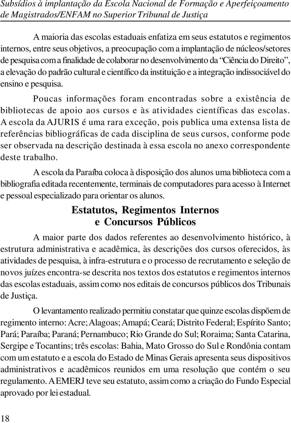 científico da instituição e a integração indissociável do ensino e pesquisa.