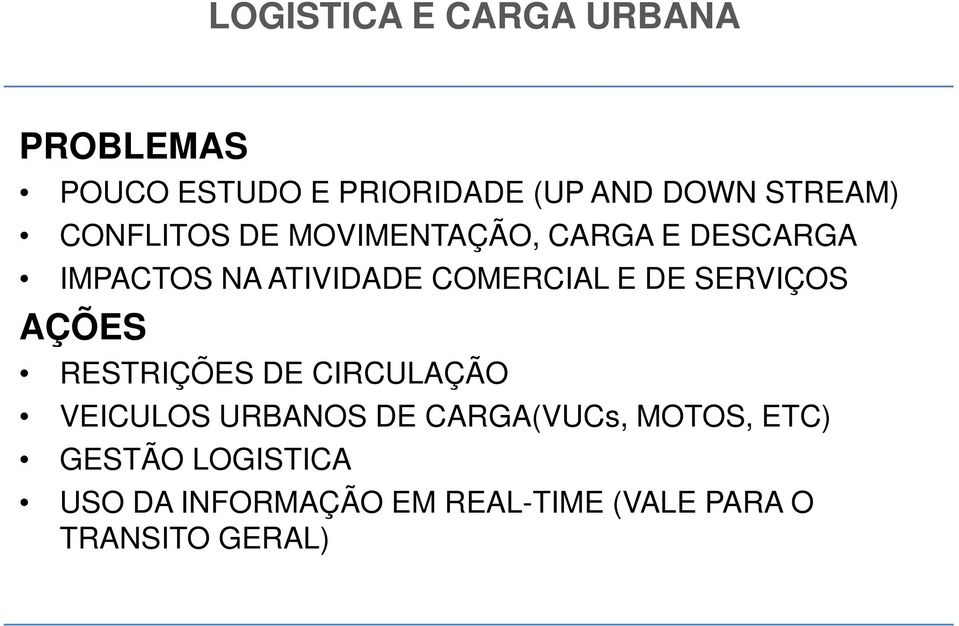 COMERCIAL E DE SERVIÇOS AÇÕES RESTRIÇÕES DE CIRCULAÇÃO VEICULOS URBANOS DE