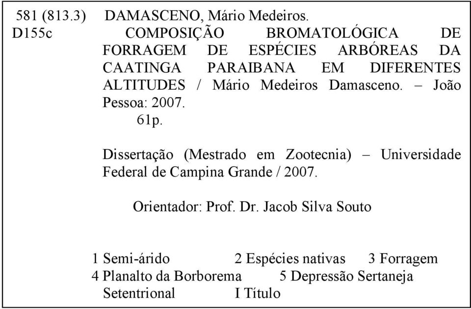 ALTITUDES / Mário Medeiros Damasceno. João Pessoa: 2007. 61p.