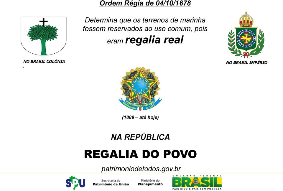 regalia real NO BRASIL COLÔNIA.