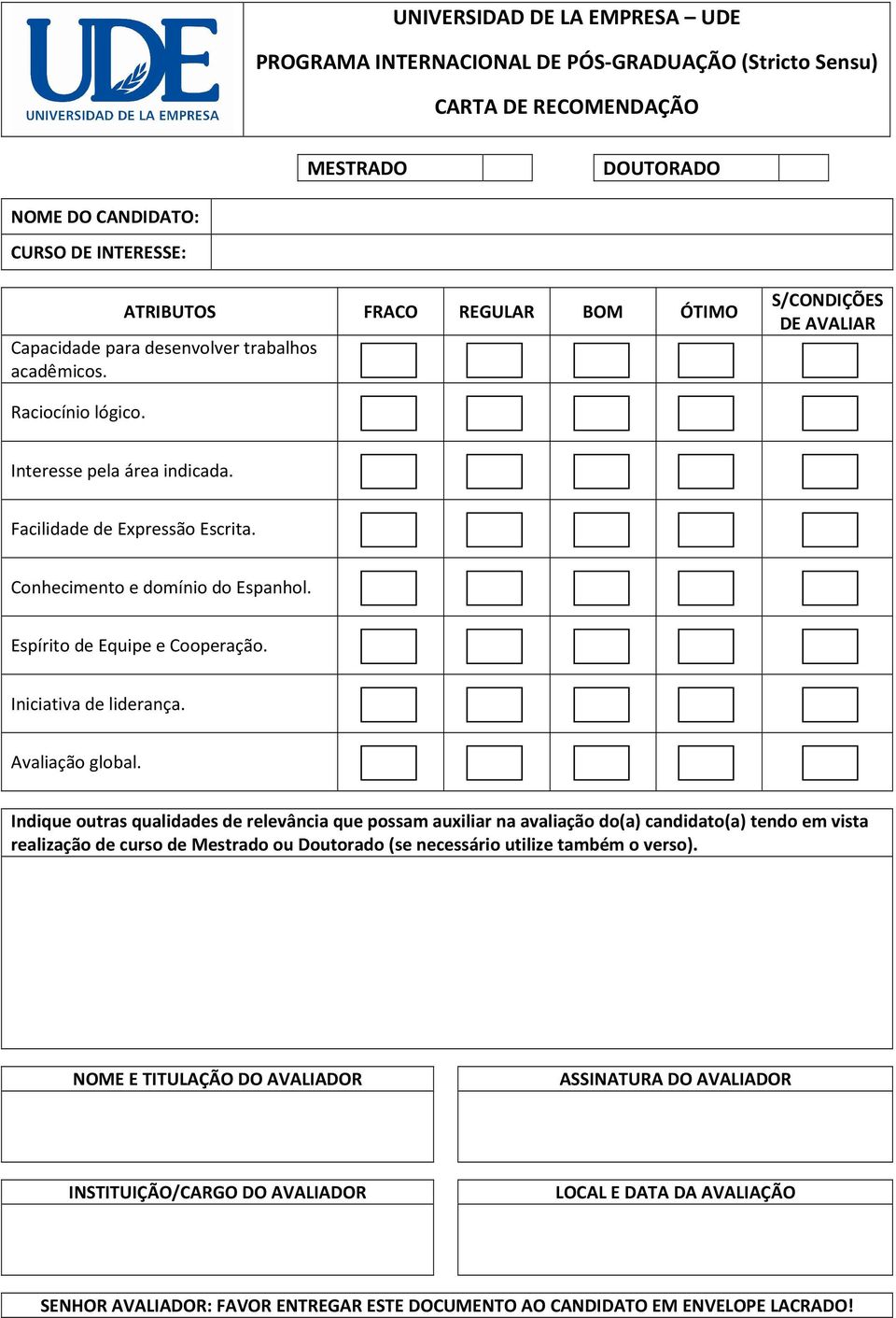 Espírito de Equipe e Cooperação. Iniciativa de liderança. Avaliação global.