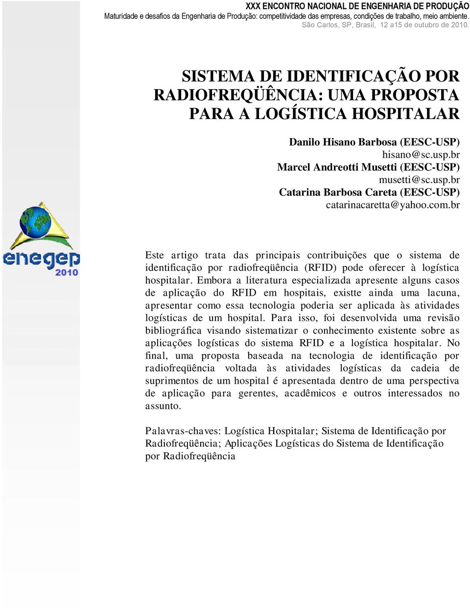 br Marcel Andreotti Musetti (EESC-USP) musetti@sc.usp.br Catarina Barbosa Careta (EESC-USP) catarinacaretta@yahoo.com.