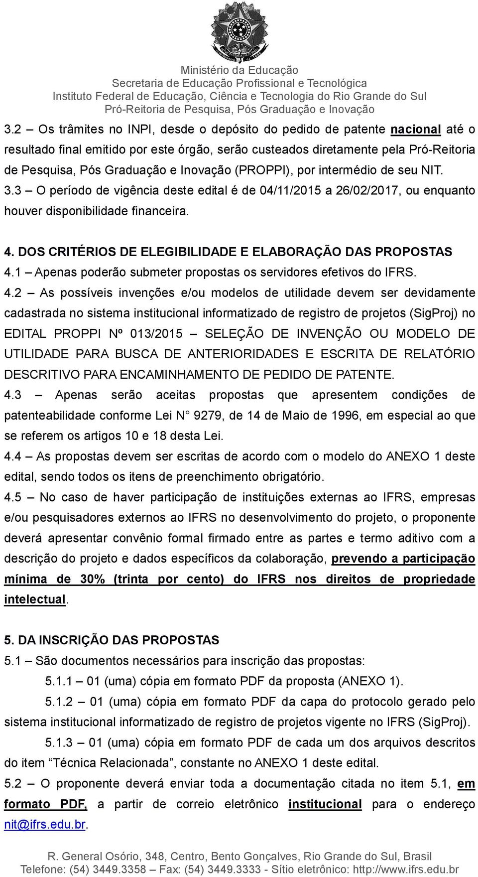 DOS CRITÉRIOS DE ELEGIBILIDADE E ELABORAÇÃO DAS PROPOSTAS 4.