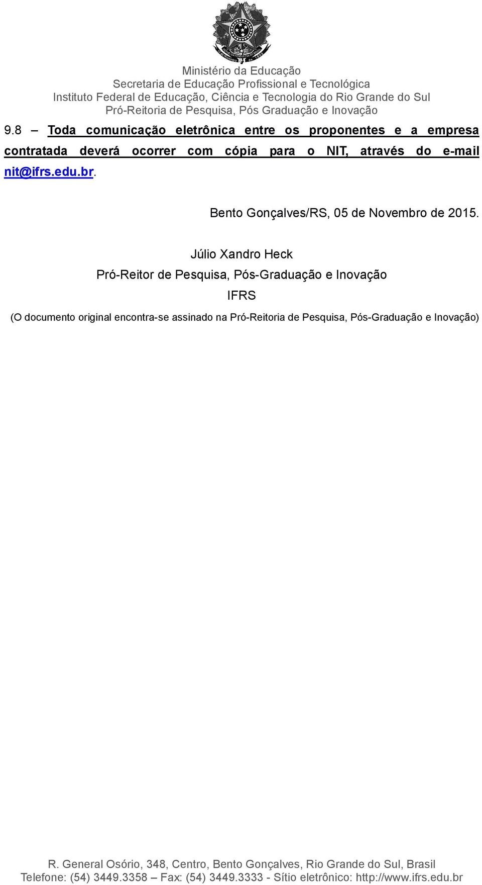 Bento Gonçalves/RS, 05 de Novembro de 2015.