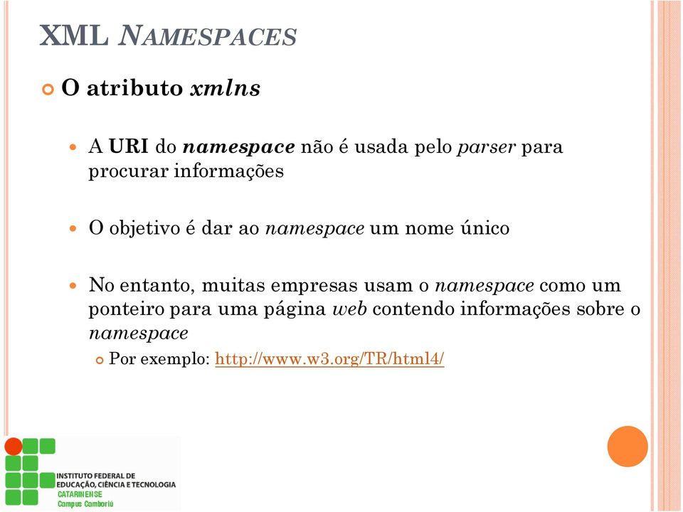 entanto, muitas empresas usam o namespace como um ponteiro para uma