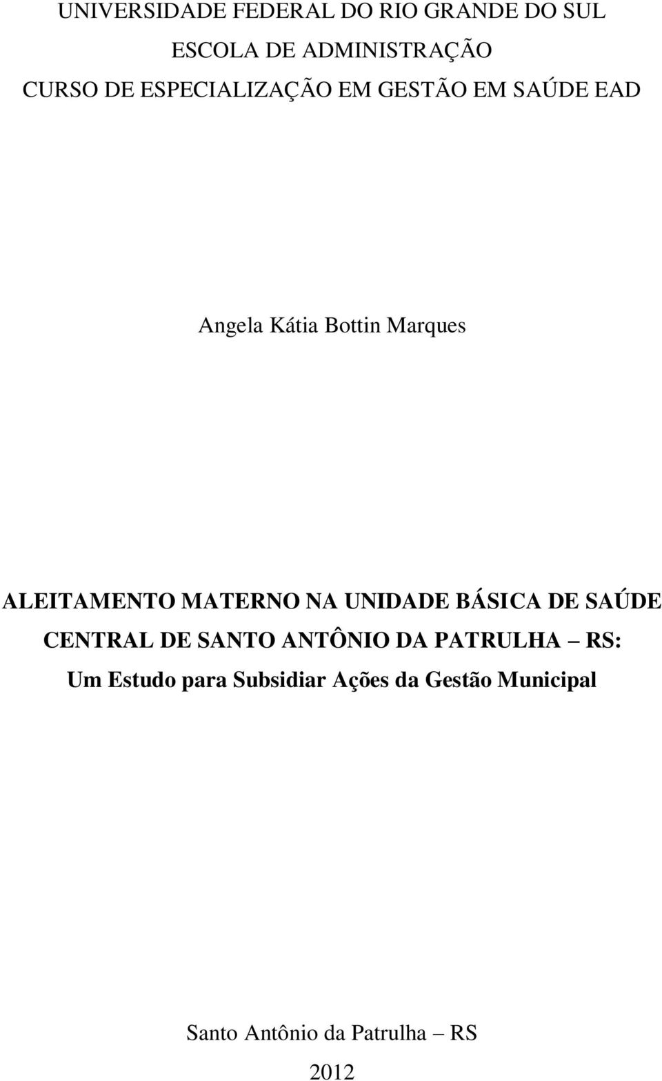 MATERNO NA UNIDADE BÁSICA DE SAÚDE CENTRAL DE SANTO ANTÔNIO DA PATRULHA RS: Um