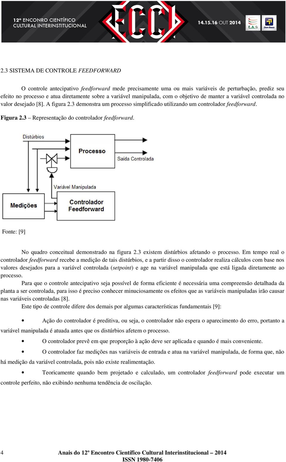 3 Representação do controlador feedforward. Fonte: [9] No quadro conceitual demonstrado na figura 2.3 existem distúrbios afetando o processo.