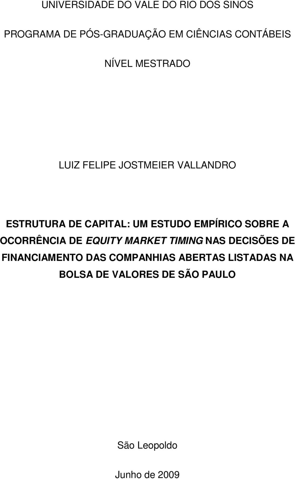 ESTUDO EMPÍRICO SOBRE A OCORRÊNCIA DE EQUITY MARKET TIMING NAS DECISÕES DE