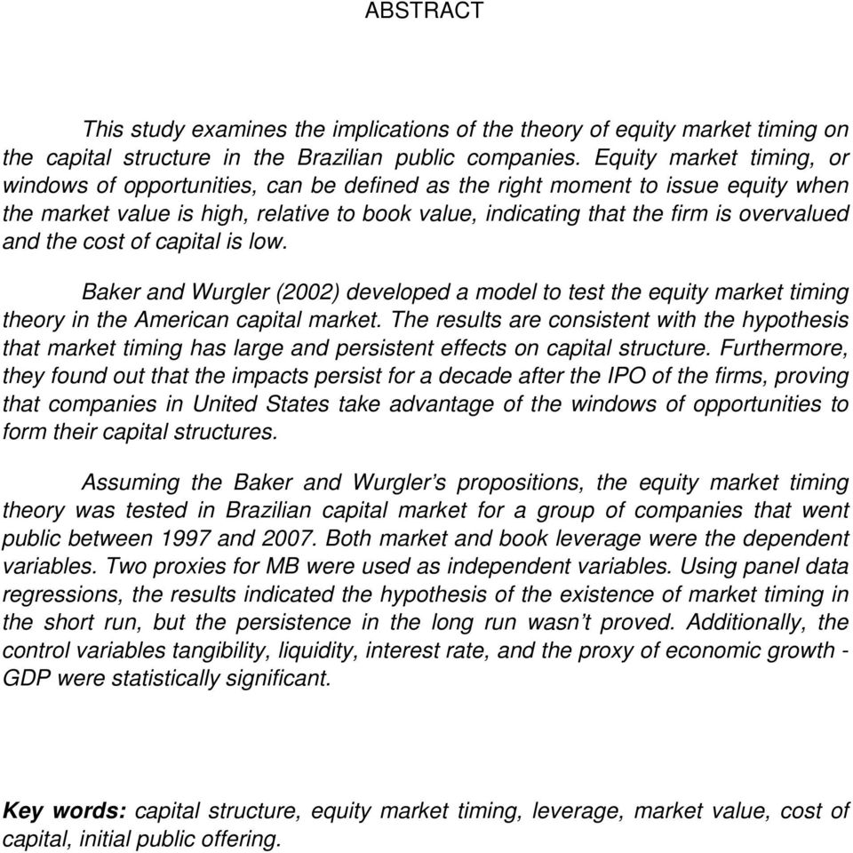 the cost of capital is low. Baker and Wurgler (2002) developed a model to test the equity market timing theory in the American capital market.