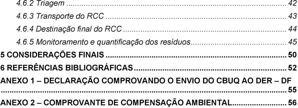 .. 45 5 CONSIDERAÇÕES FINAIS... 50 6 REFERÊNCIAS BIBLIOGRÁFICAS.