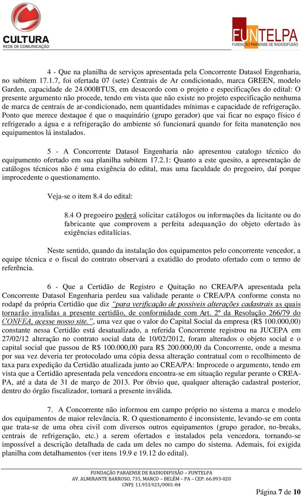 ar-condicionado, nem quantidades mínimas e capacidade de refrigeração.