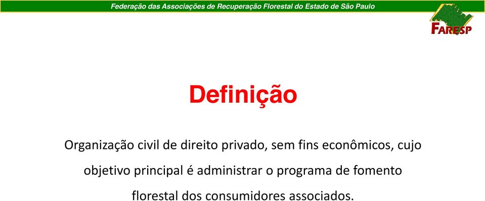 objetivo principal é administrar o