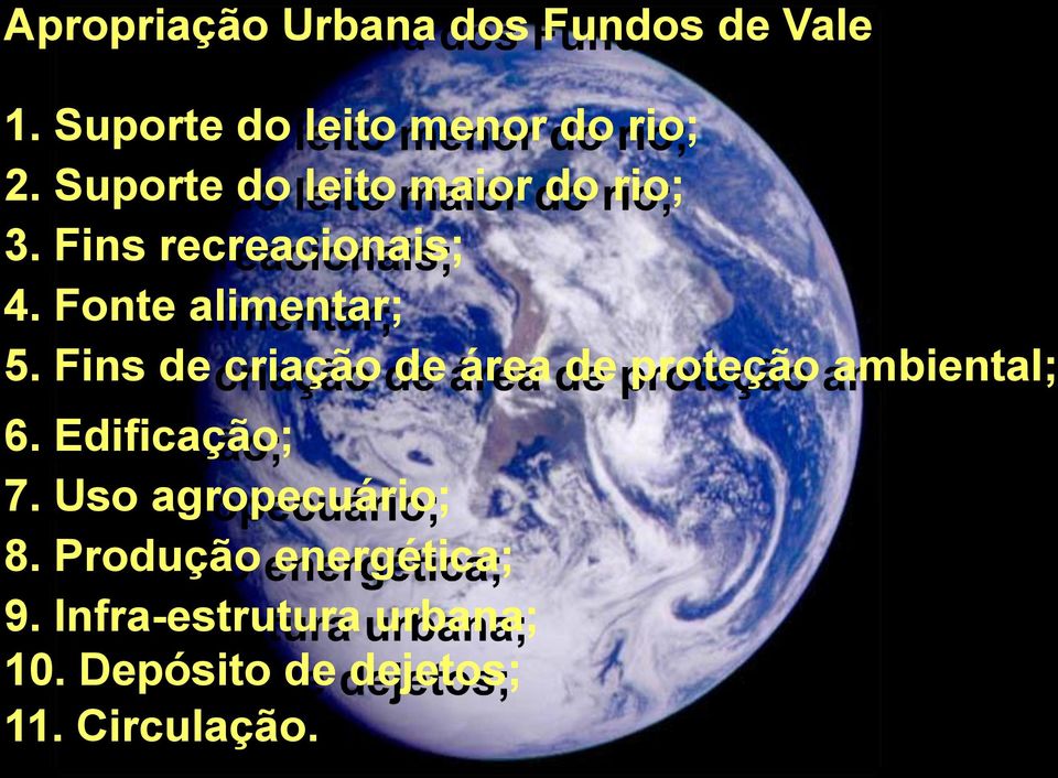 Fins de criação de área de proteção ambiental; 6. Edificação; 7.