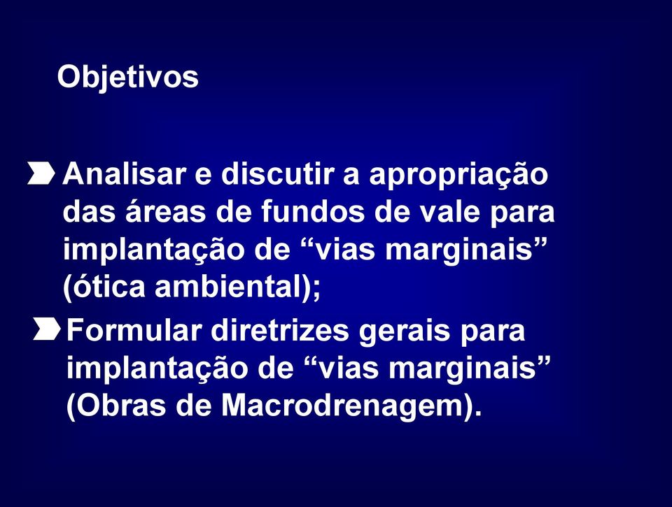 (ótica ambiental); Formular diretrizes gerais para