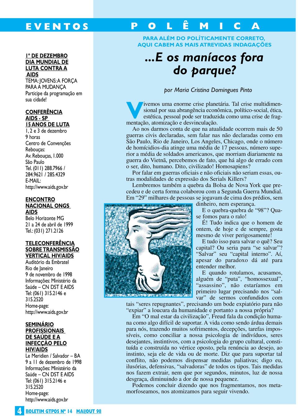 br ENCONTRO NACIONAL ONGS AIDS Belo Horizonte MG 21 a 24 de abril de 1999 Tel.: (031) 271.