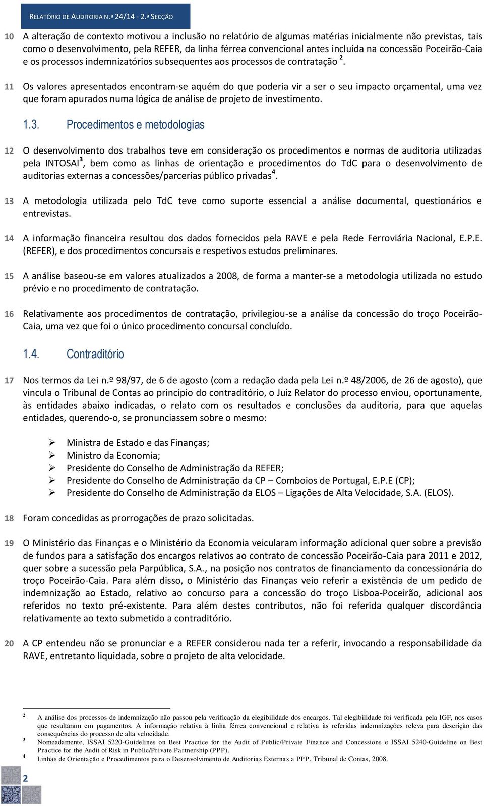 incluída na concessão Poceirão-Caia e os processos indemnizatórios subsequentes aos processos de contratação 2.