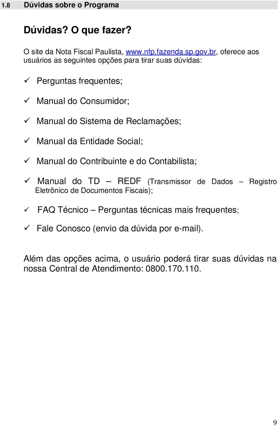 Manual da ntidade Social; Manual do Contribuinte e do Contabilista; Manual do TD RDF (Transmissor de Dados Registro letrônico de Documentos Fiscais);