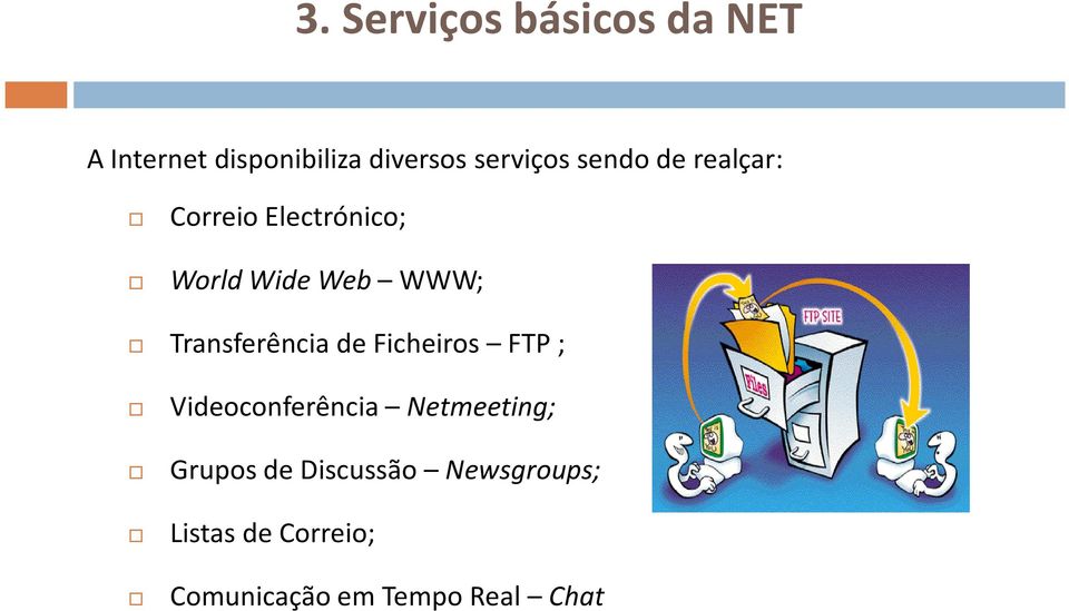 Transferência de Ficheiros FTP ; Videoconferência Netmeeting;