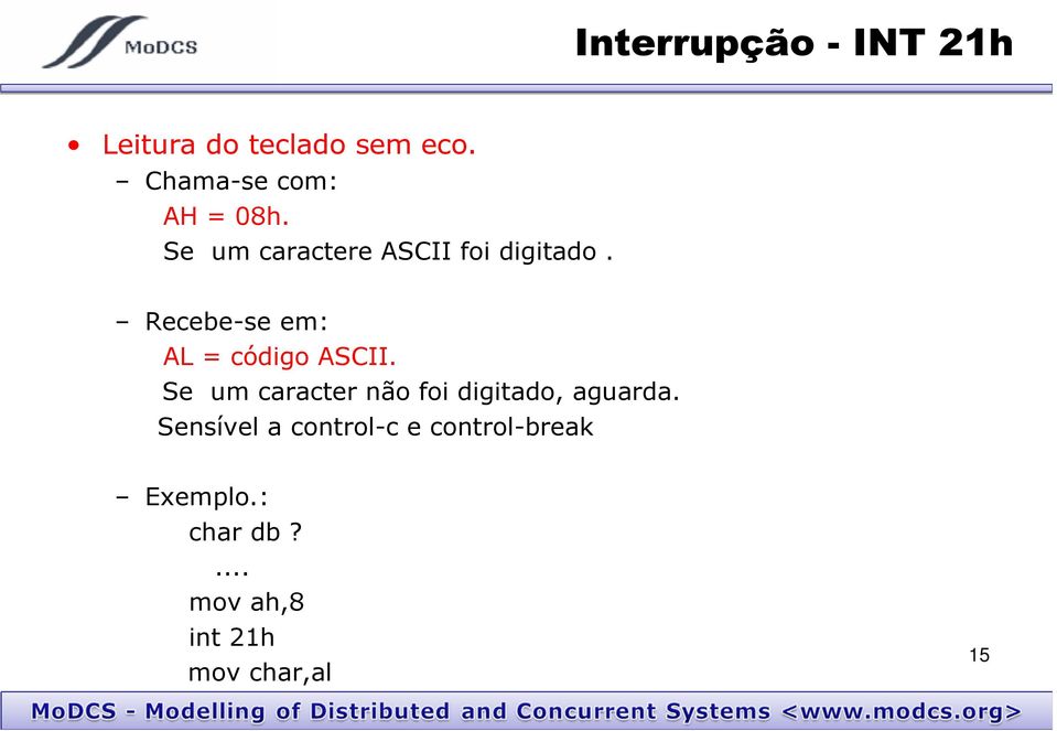 Recebe-se em: AL = código ASCII.