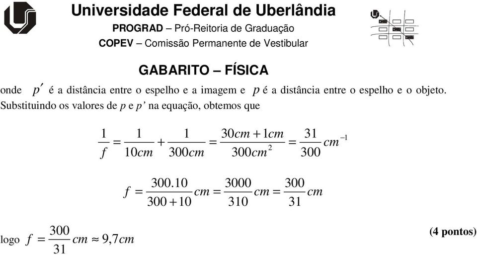 onde Substituindo os alores de p e p na equação, obtemos que