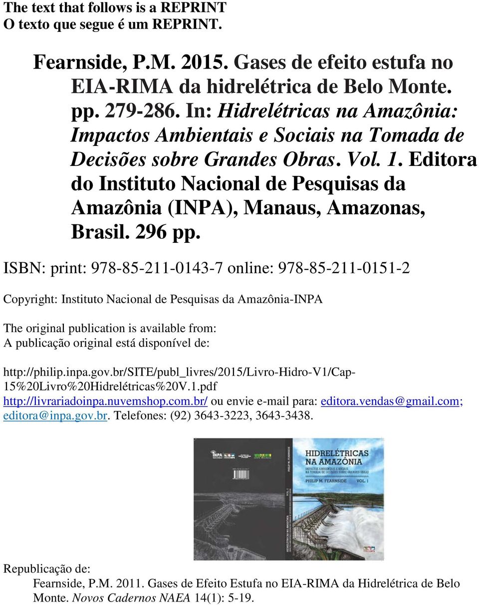 ISBN: print: 978-85-211-0143-7 online: 978-85-211-0151-2 Copyright: Instituto Nacional de Pesquisas da Amazônia-INPA The original publication is available from: A publicação original está disponível