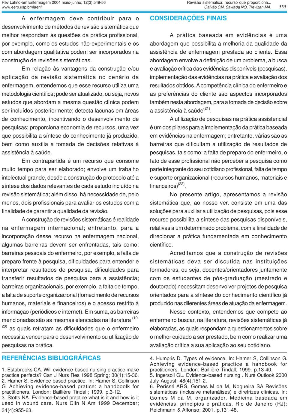 os com abordagem qualitativa podem ser incorporados na construção de revisões sistemáticas.