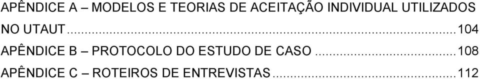 .. 104 APÊNDICE B PROTOCOLO DO ESTUDO DE