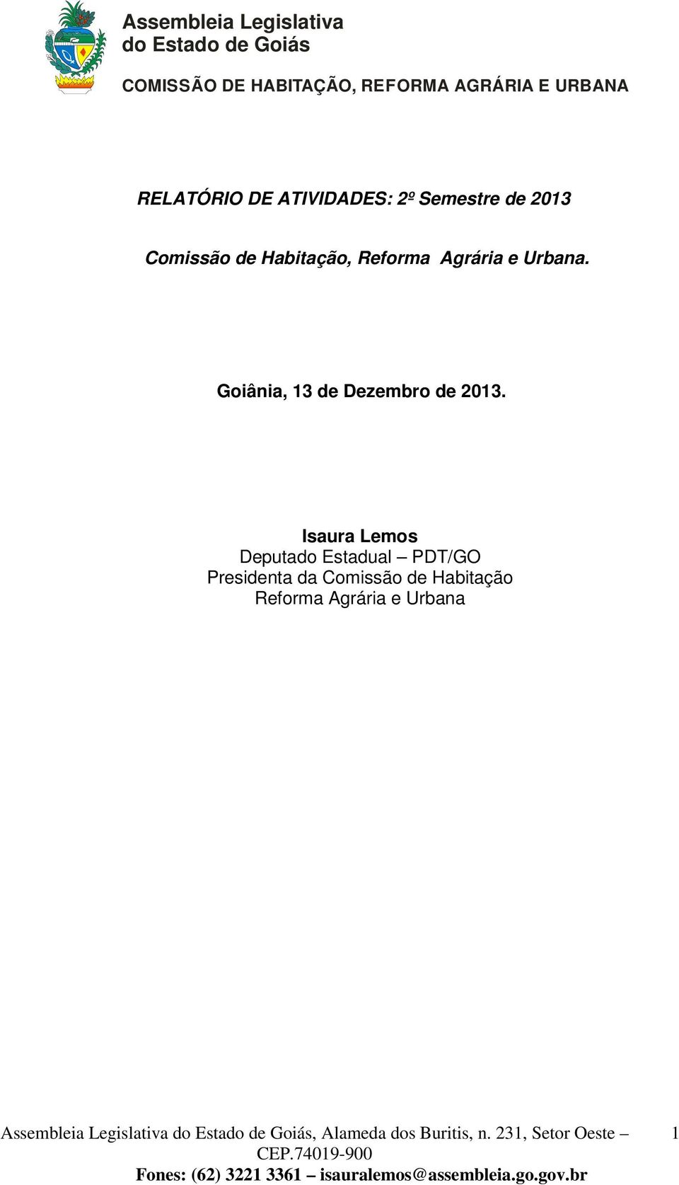 Goiânia, 13 de Dezembro de 2013.