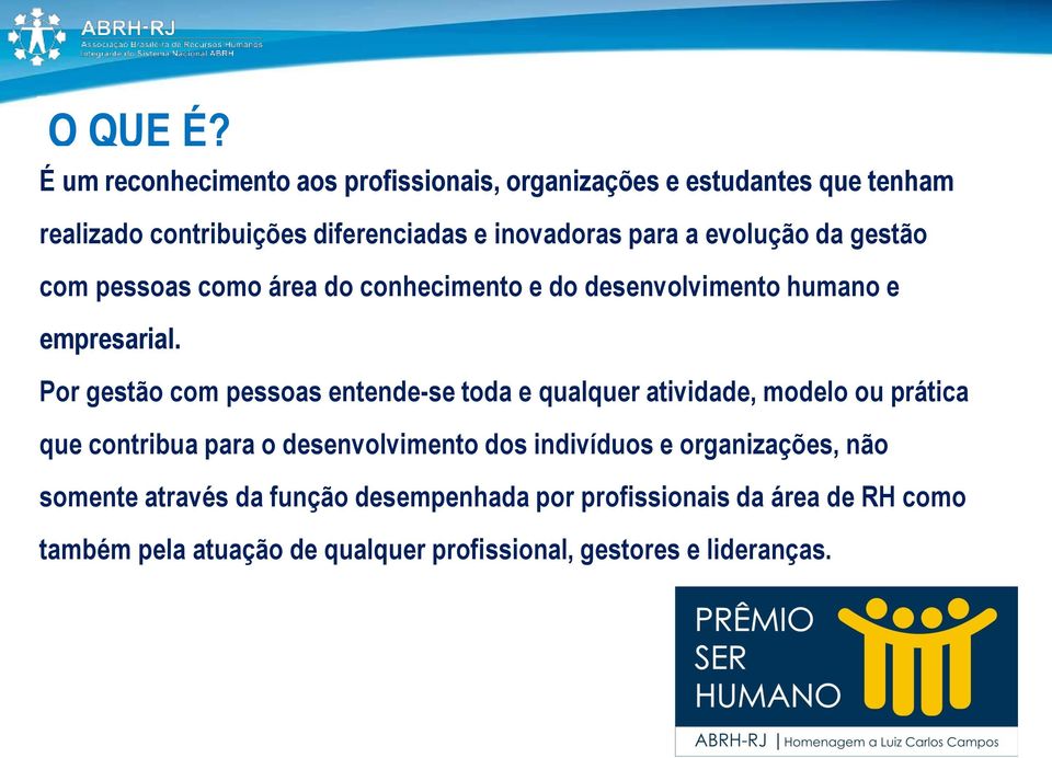 evolução da gestão com pessoas como área do conhecimento e do desenvolvimento humano e empresarial.