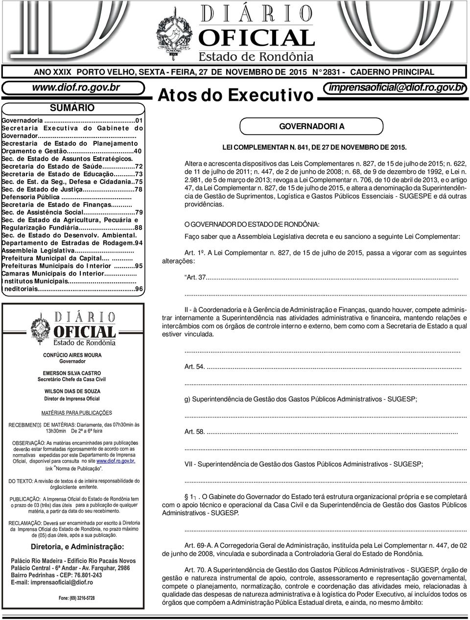 , Defesa e Cidadania..75 Sec. de Estado de Justiça...78 Defensoria Pública... Secretaria de Estado de Finanças... Sec. de Assistência Social...79 Sec.