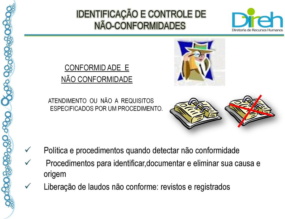 Política e procedimentos quando detectar não conformidade Procedimentos para