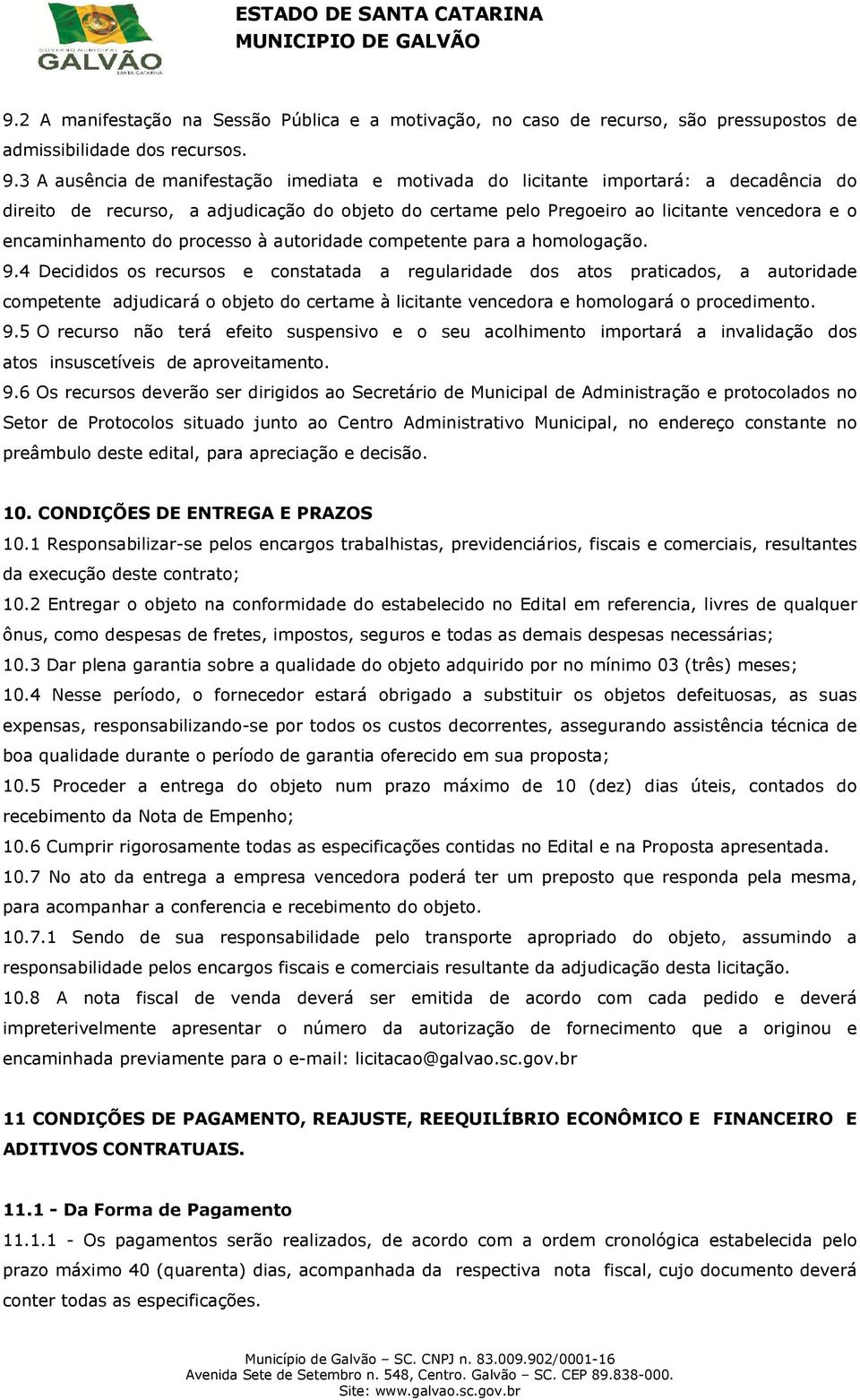 encaminhamento do processo à autoridade competente para a homologação. 9.