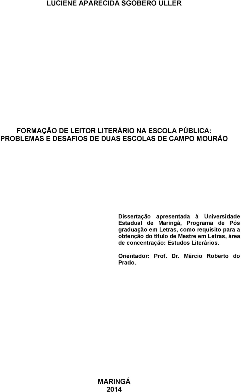 Maringá, Programa de Pós graduação em Letras, como requisito para a obtenção do título de Mestre