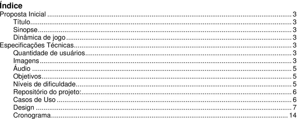 .. 3 Áudio... 5 Objetivos... 5 Níveis de dificuldade.