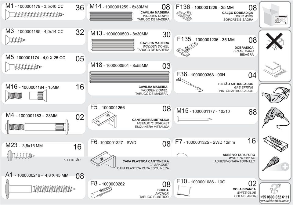 DOBRADIÇA DOOR WING SOPORTE BISAGRA DOBRADIÇA FRAME WING BISAGRA 04 PISTÃO ARTICULADOR GAS SPRING PISTÓN ARTICULADOR M4-1000001183 - 28MM F5-1000001266 CANTONEIRA METALICA METALIC L BRACKET ESQUINERA