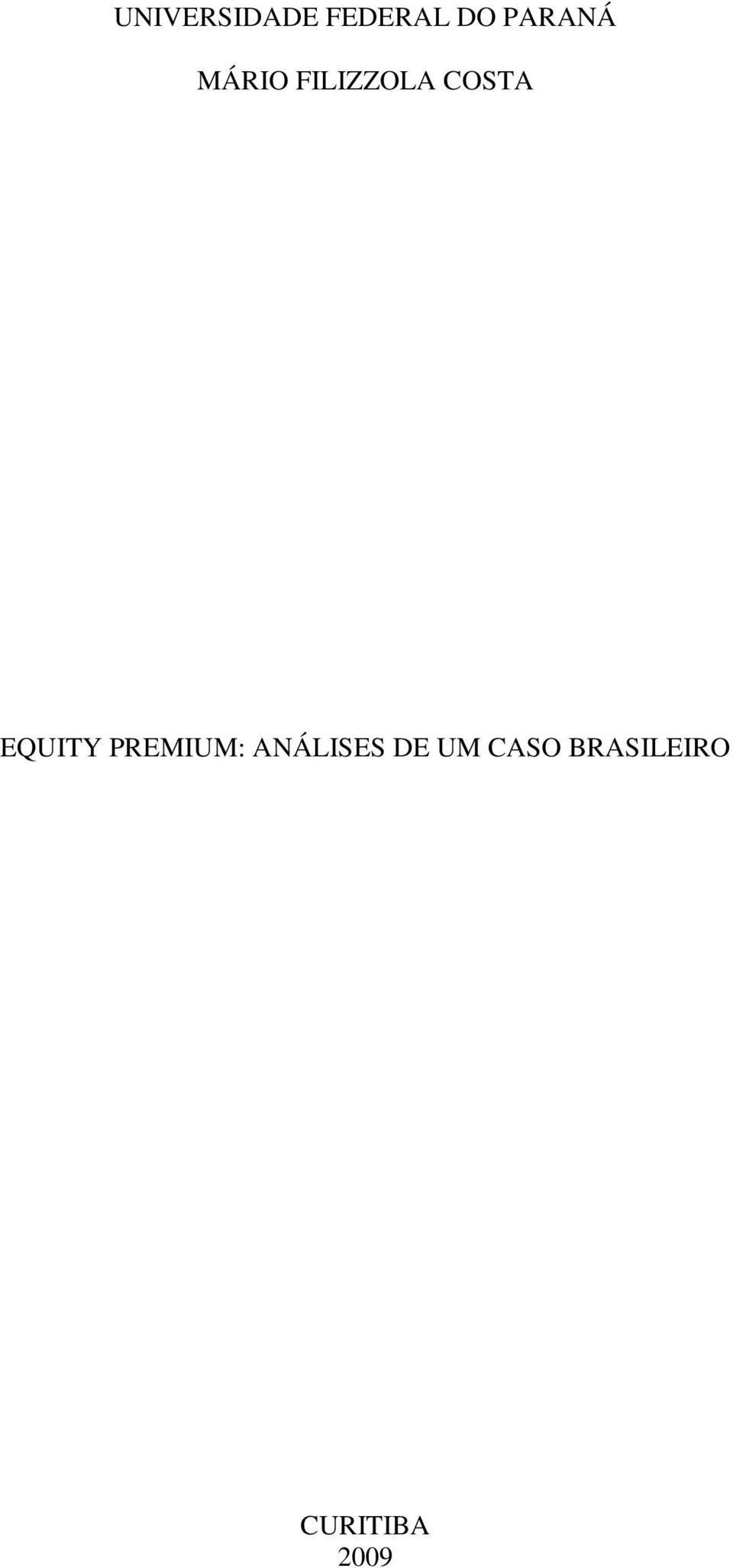 EQUITY PREMIUM: ANÁLISES DE