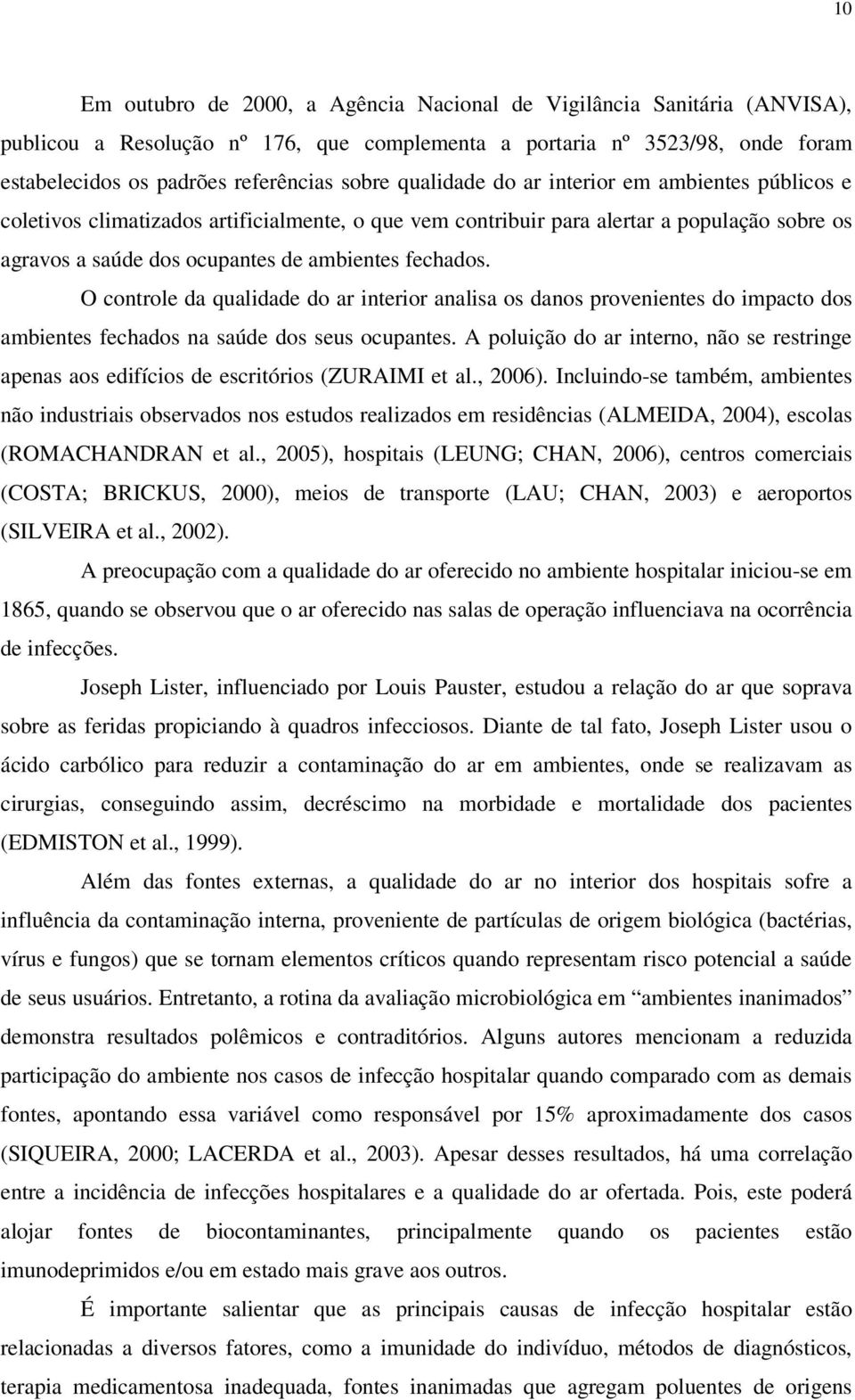 O controle da qualidade do ar interior analisa os danos provenientes do impacto dos ambientes fechados na saúde dos seus ocupantes.